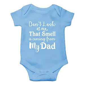 Light blue baby bodysuit with funny 'Don't Look At Me That Smell Is Coming From Daddy' phrase
