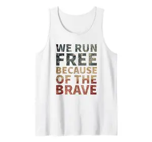 We Run Free because of the brave patriotic tank top