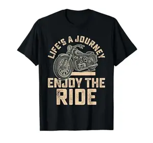 Life's a journey enjoy the ride biker t-shirt